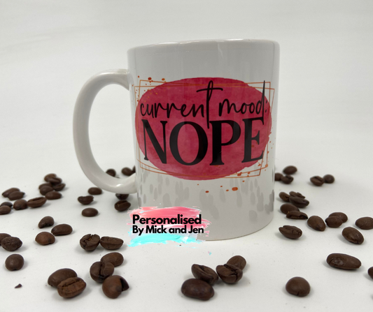 Novelty Ceramic 11oz Mug Current Mood: Nope Ready to Ship