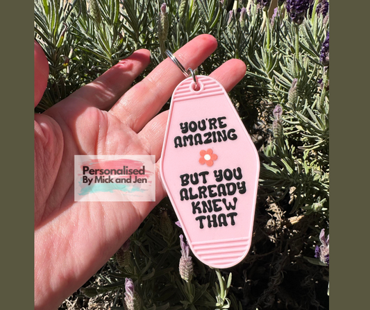 You're Amazing but you Already knew that Light Pink Retro Keyring keychain